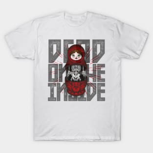 dead on the inside - red russian doll T-Shirt